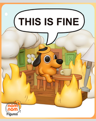 NomNom - Chibi This is Fine Meme